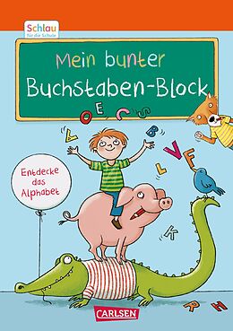 Kartonierter Einband Schlau für die Schule: Mein bunter Buchstaben-Block von Christine Mildner