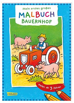 Kartonierter Einband Ausmalbilder für Kita-Kinder: Mein erstes großes Malbuch: Bauernhof: Malen ab 3 Jahren von Eva Muszynski