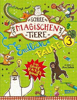 Kartonierter Einband Die Schule der magischen Tiere: Endlich Pause! Das große Rätselbuch Band 3 von Nikki Busch, Margit Auer