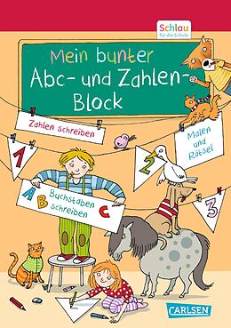 Kartonierter Einband Schlau für die Schule: Mein bunter ABC- und Zahlen-Block von Caroline Fuchs