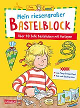 Kartonierter Einband Conni Gelbe Reihe (Beschäftigungsbuch): Mein riesengroßer Bastelblock von Hanna Sörensen