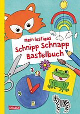 Kartonierter Einband Mein lustiges Schnipp Schnapp Bastelbuch von 