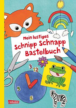 Kartonierter Einband Mein lustiges Schnipp Schnapp Bastelbuch von 