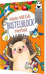 Kartonierter Einband Mein MEGA Bastelblock: Herbst von Laura Leintz