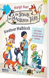 Kartonierter Einband Die Schule der magischen Tiere Beschäftigung: Kreativer Malblock von Margit Auer