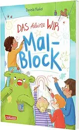 Kartonierter Einband Das kleine WIR: Malblock von Daniela Kunkel