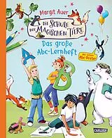 Kartonierter Einband Die Schule der magischen Tiere Beschäftigung: Das große Abc-Lernheft von Margit Auer, Nikki Busch