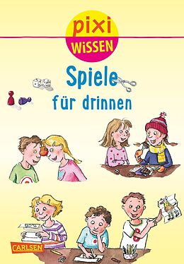 Kartonierter Einband Pixi Wissen 65: Spiele für drinnen von Lucia Fischer