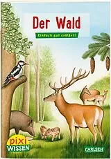 Kartonierter Einband Pixi Wissen 36: Der Wald von Bianca Borowski