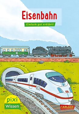 Kartonierter Einband Pixi Wissen 28: Eisenbahn von Nicole Künzel