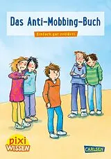 Geheftet Pixi Wissen 91: Das Anti-Mobbing-Buch von Mechthild Schäfer