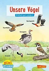 Geheftet Pixi Wissen 108: Unsere Vögel von Bärbel Oftring