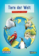 Kartonierter Einband Pixi Wissen 42: Tiere der Welt von Jürgen Beckhoff
