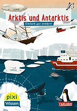 Kartonierter Einband Pixi Wissen 120: Arktis und Antarktis von Sabine Engel