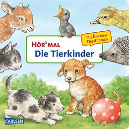 Pappband, unzerreissbar Hör mal (Soundbuch): Die Tierkinder von Anne Möller