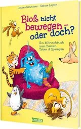 Fester Einband Bloß nicht bewegen - oder doch? von Nanna Neßhöver