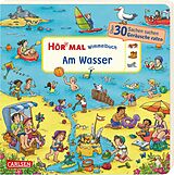 Pappband, unzerreissbar Hör mal (Soundbuch): Wimmelbuch: Am Wasser von Julia Hofmann