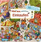 Pappband, unzerreissbar Hör mal (Soundbuch): Wimmelbuch: Einkaufen von Enni Bollin