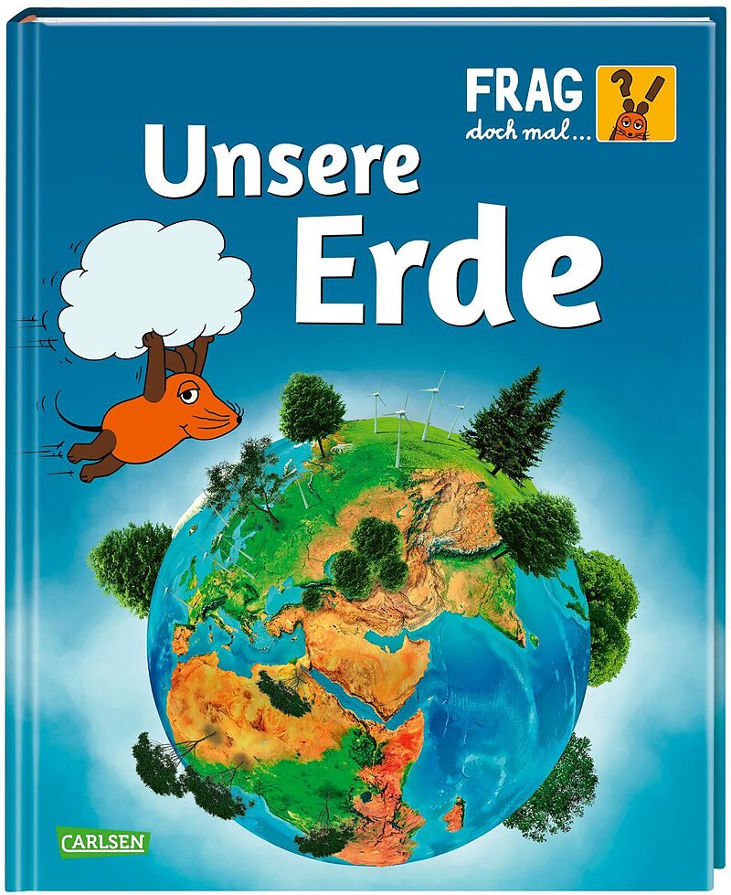 Frag doch mal ... die Maus: Unsere Erde