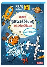 Kartonierter Einband Frag doch mal ... die Maus: Mein Rätselblock mit der Maus - Weltraum von Christine Mildner