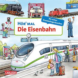 Pappband Hör mal (Soundbuch): Die Eisenbahn von Christian Zimmer
