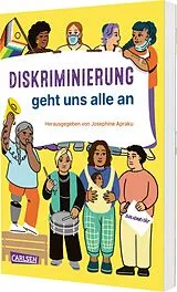Kartonierter Einband Diskriminierung geht uns alle an von Josephine Apraku, Debora Antmann, Olenka Bordo Benavides