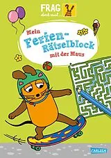 Kartonierter Einband Frag doch mal ... die Maus: Mein Ferien-Rätselblock mit der Maus von Christine Mildner