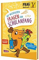 Fester Einband Frag doch mal ... die Maus: Die wichtigsten Fragen zum Schulanfang von Sandra Noa