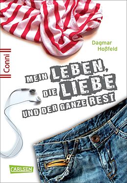 Kartonierter Einband Conni 15 1: Mein Leben, die Liebe und der ganze Rest von Dagmar Hoßfeld