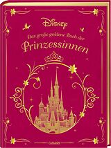 Fester Einband Disney: Das große goldene Buch der Prinzessinnen von Walt Disney