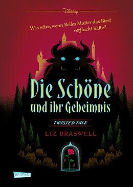 Fester Einband Disney. Twisted Tales: Die Schöne und ihr Geheimnis (Die Schöne und das Biest) von Liz Braswell, Walt Disney