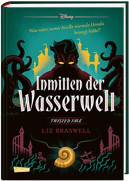 Fester Einband Disney. Twisted Tales: Inmitten der Wasserwelt (Arielle) von Liz Braswell, Walt Disney