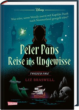 Fester Einband Disney. Twisted Tales: Peter Pans Reise ins Ungewisse von Liz Braswell, Walt Disney