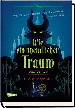 Fester Einband Disney. Twisted Tales: Wie ein unendlicher Traum (Dornröschen) von Liz Braswell, Walt Disney