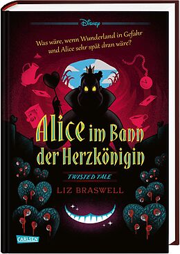 Fester Einband Disney. Twisted Tales: Alice im Bann der Herzkönigin von Liz Braswell, Walt Disney