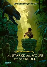 Fester Einband Disney  Dangerous Secrets 6: Das Dschungelbuch: Die Stärke des Wolfs ist das Rudel von Walt Disney, Scott Peterson, Joshua Pruett