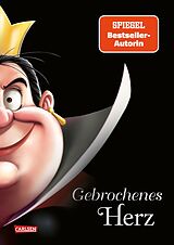 Fester Einband Disney Villains 12: Gebrochenes Herz (Villains "Herzkönigin" - Alice im Wunderland) von Walt Disney, Serena Valentino