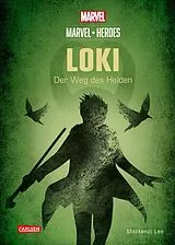 Fester Einband Marvel Heroes 1: LOKI Der Weg des Helden von Mackenzi Lee