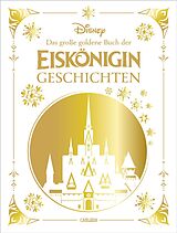 Fester Einband Disney: Das große goldene Buch der Eiskönigin-Geschichten von Walt Disney
