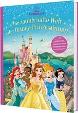 Fester Einband Disney: Die zauberhafte Welt der Disney-Prinzessinnen von Walt Disney