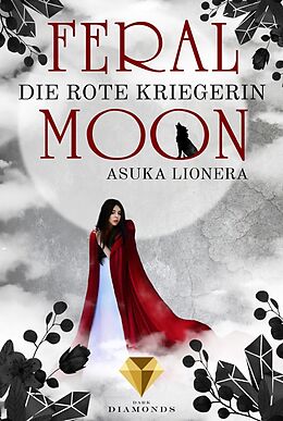Kartonierter Einband Feral Moon 1: Die rote Kriegerin von Asuka Lionera