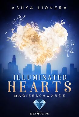 Kartonierter Einband Illuminated Hearts 1: Magierschwärze von Asuka Lionera