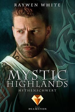 Kartonierter Einband Mystic Highlands 4: Mythenschwert von Raywen White