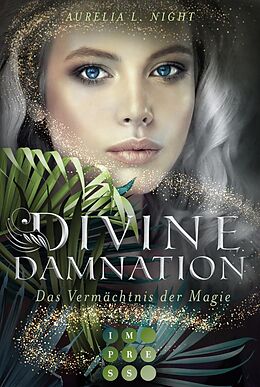 Kartonierter Einband Divine Damnation 1: Das Vermächtnis der Magie von Aurelia L. Night