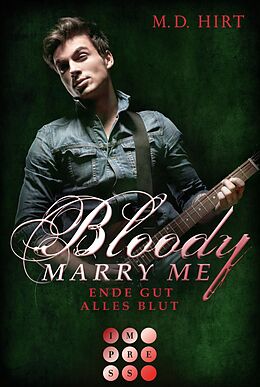 Kartonierter Einband Bloody Marry Me 6: Ende gut, alles Blut von M. D. Hirt