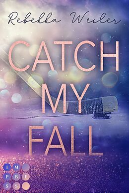 Kartonierter Einband Catch My Fall (»Catch Me«-Reihe 1) von Rebekka Weiler