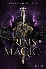 Kartonierter Einband Trials of Magic (Die Krone von Isandia 1) von Kristina Quills