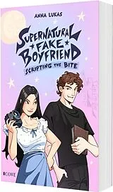 Kartonierter Einband (Kt) Supernatural Fake Boyfriend 2: Scripting the Bite von Anna Lukas