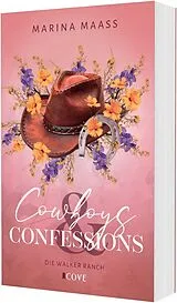 Kartonierter Einband Cowboys & Confessions (Die Walker Ranch 1) von Marina Maass