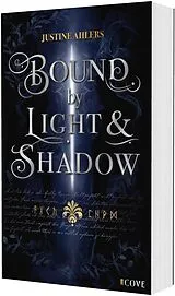 Kartonierter Einband Chronicles of Blood & Betrayal 1: Bound by Light & Shadow von Justine Ahlers